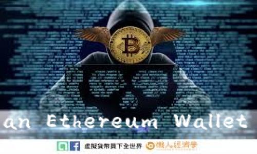 What is an Ethereum Wallet Address?